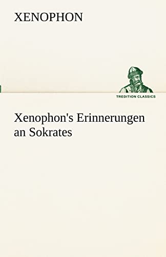 Xenophon's Erinnerungen an Sokrates (TREDITION CLASSICS)